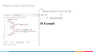 Output using Console.log
24
 