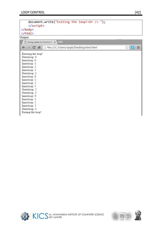 LOOP CONTROL [42]
document.write("Exiting the loop!<br /> ");
</script>
</body>
</html>
Output
 