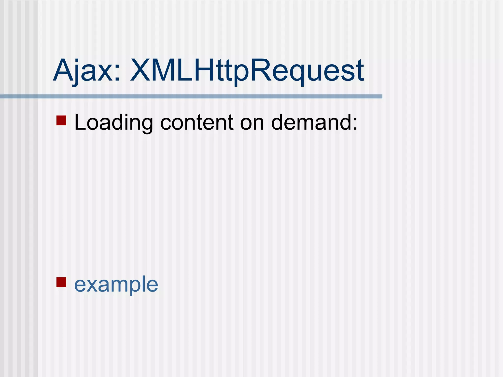 Ajax: XMLHttpRequest Loading content on demand: example 
