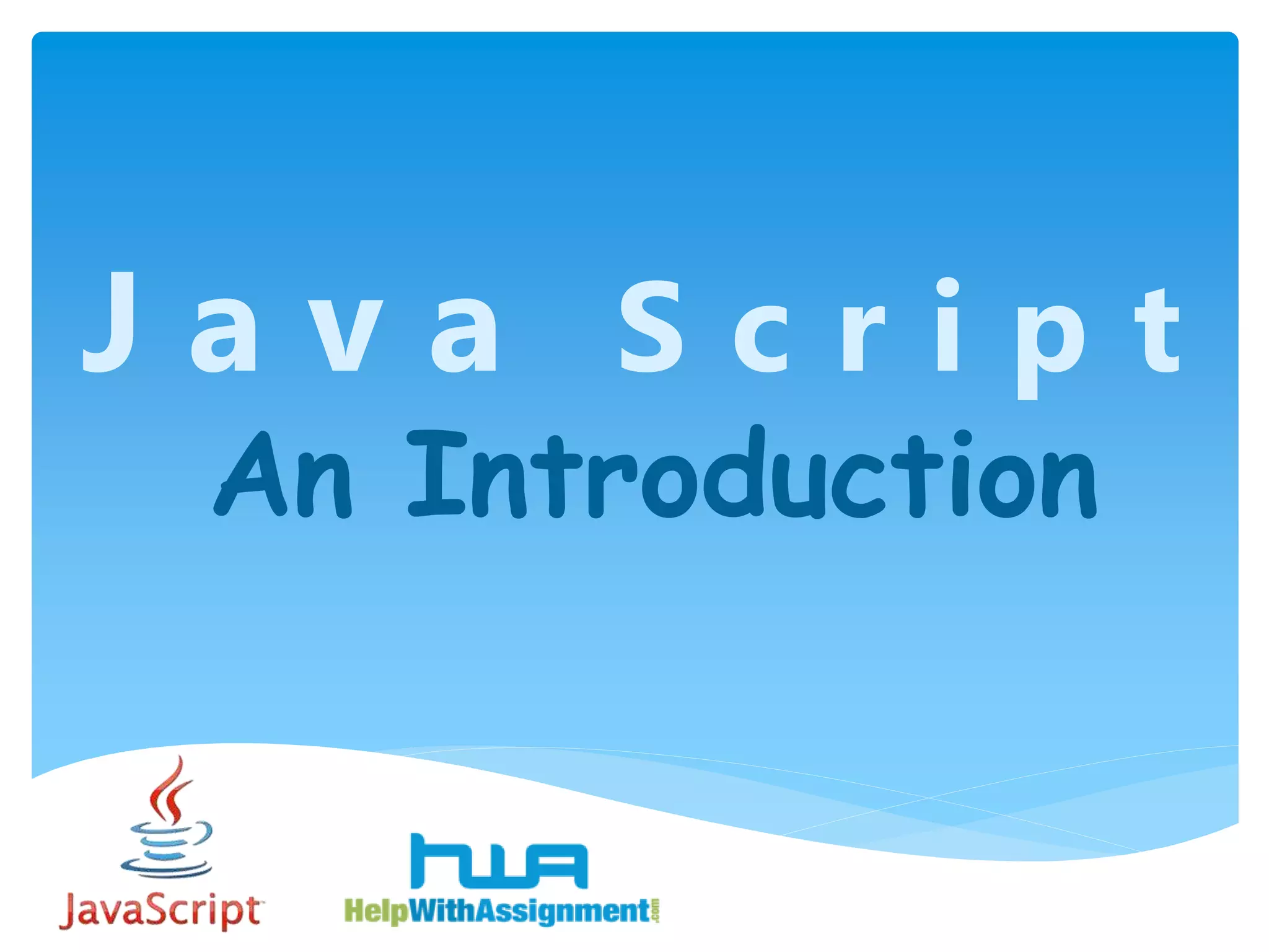 J a v a S c r i p t An Introduction 