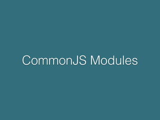 CommonJS Modules
 