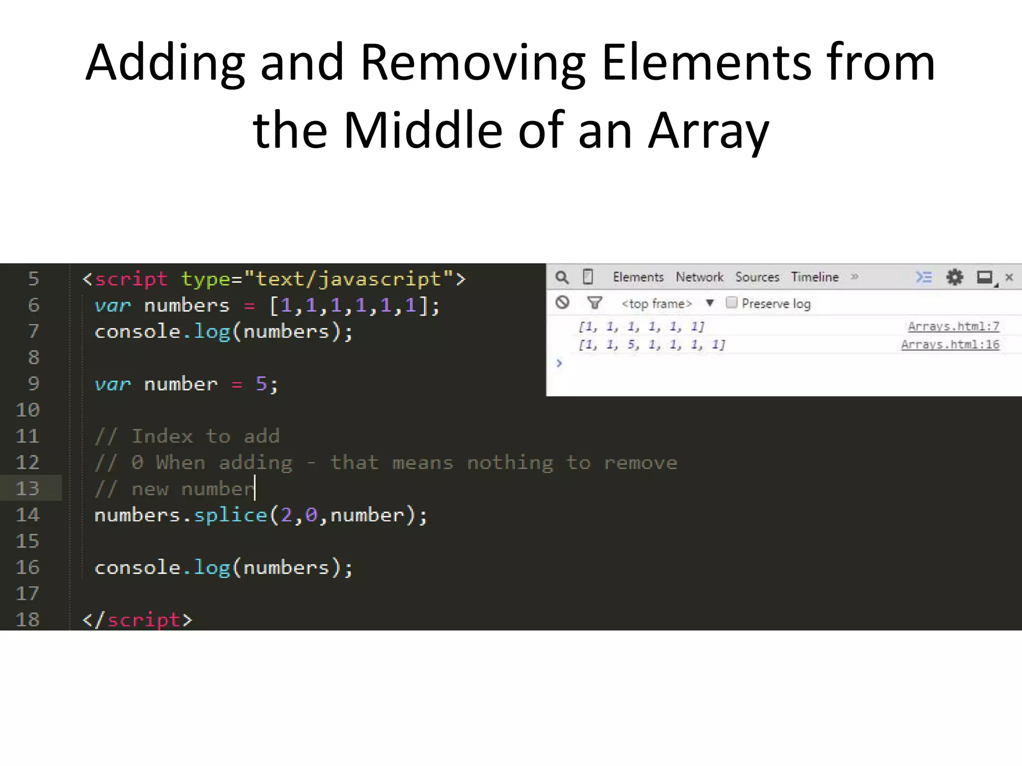 Adding and Removing Elements from
the Middle of an Array
 