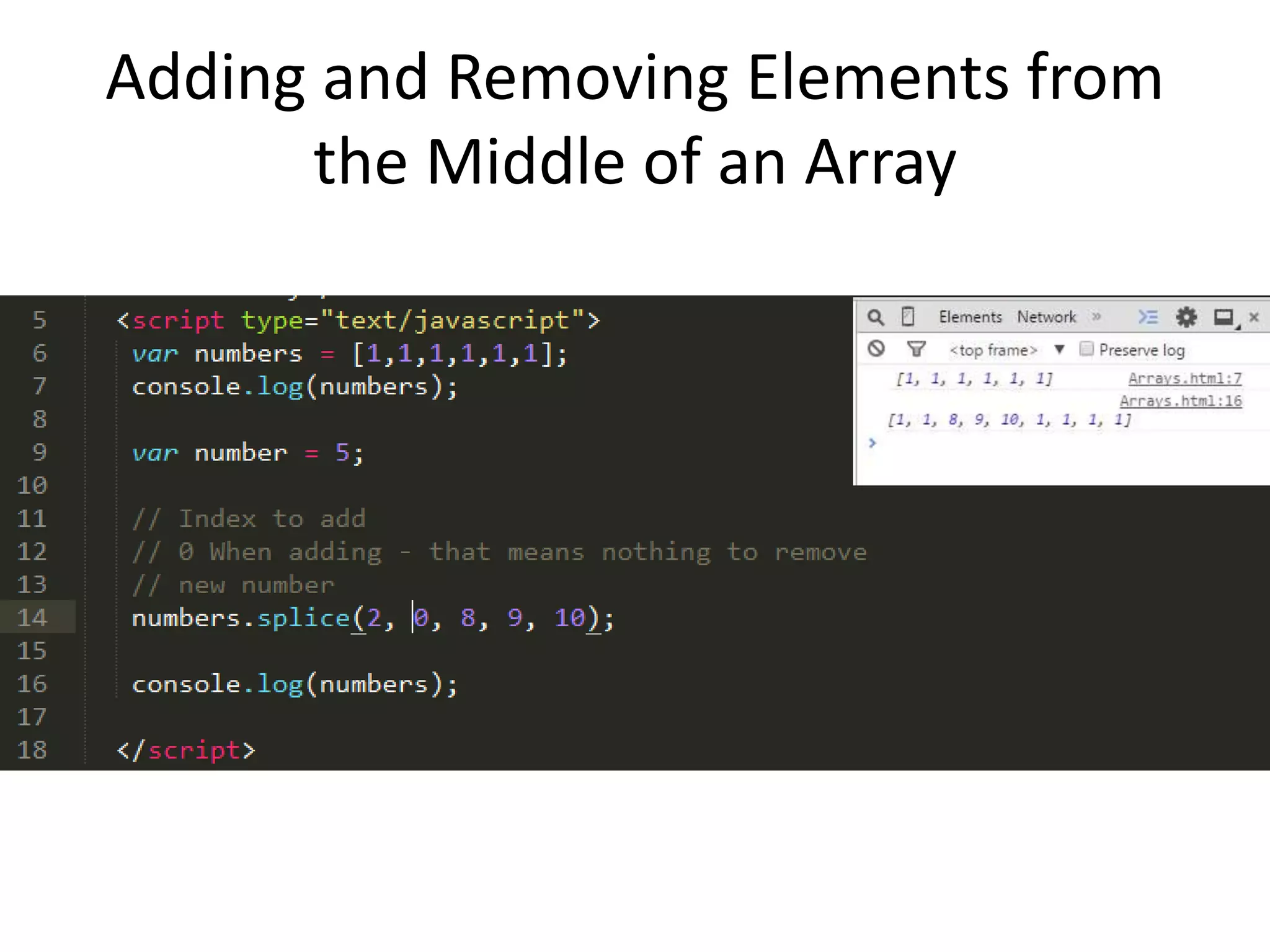 Adding and Removing Elements from
the Middle of an Array
 