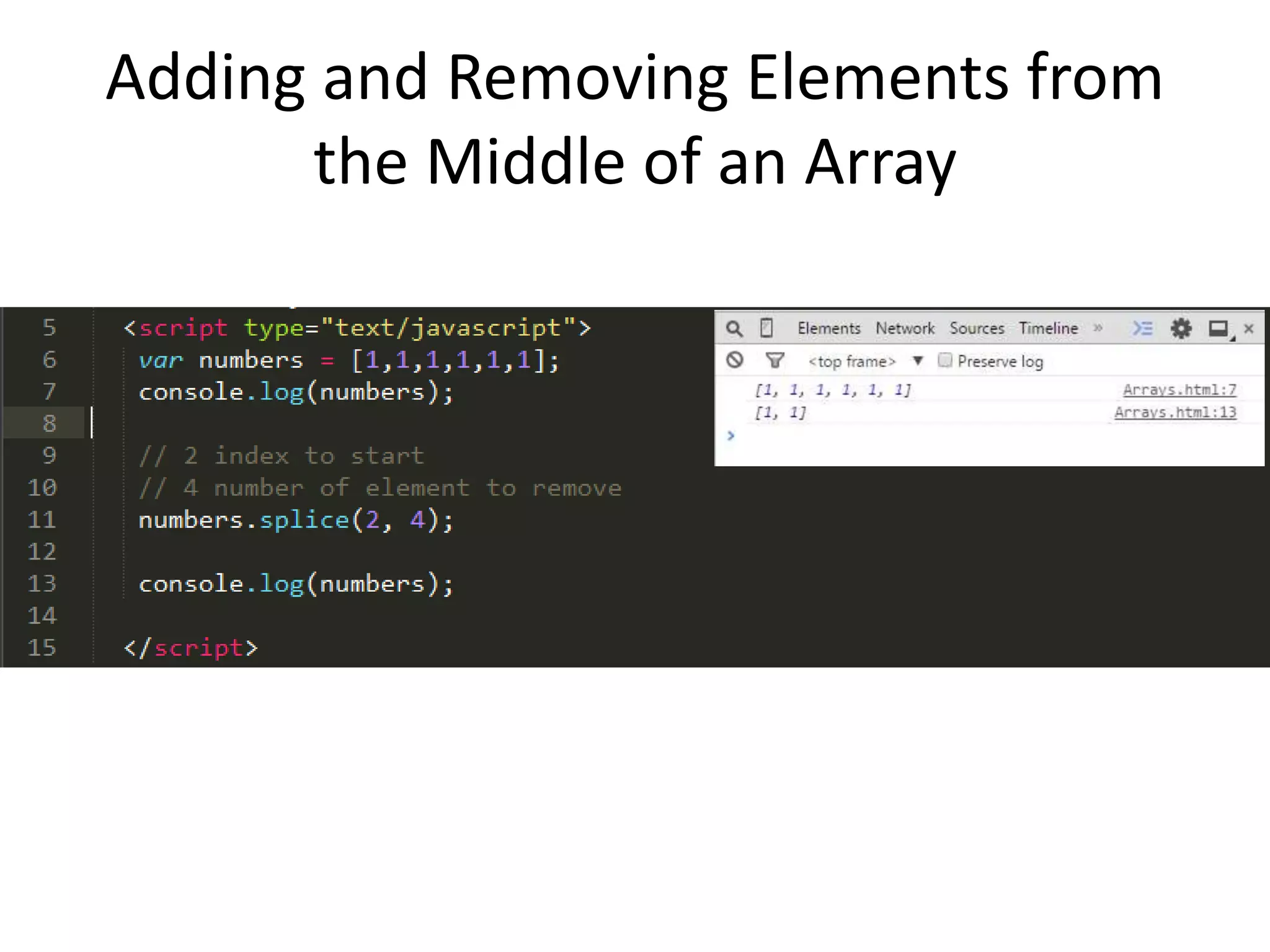 Adding and Removing Elements from
the Middle of an Array
 