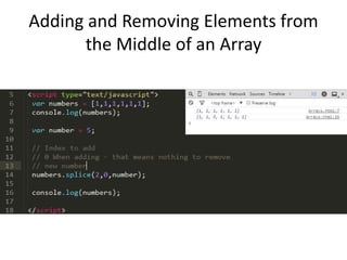 Adding and Removing Elements from
the Middle of an Array
 