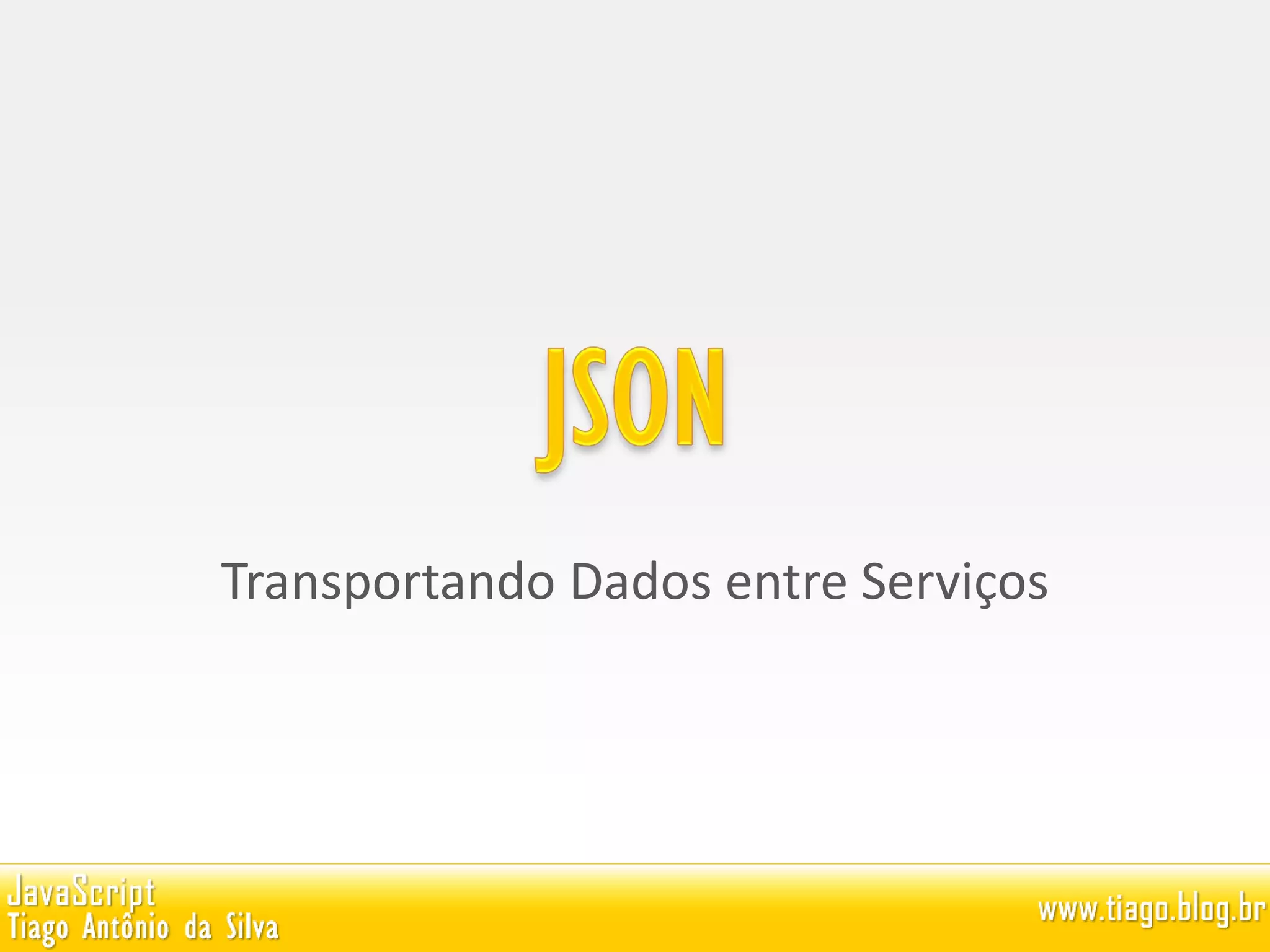 Transportando Dados entre Serviços
 