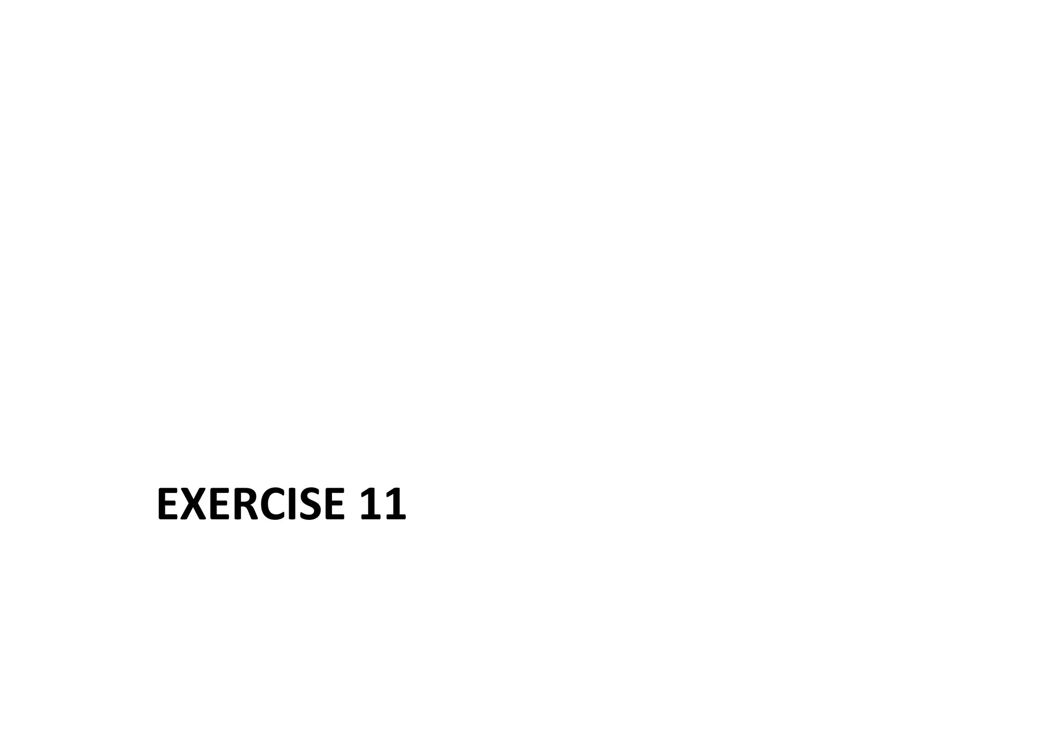 EXERCISE 11 