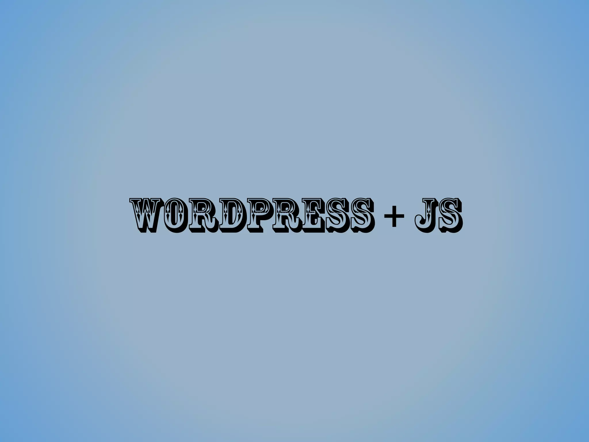 WordPress +JS
 