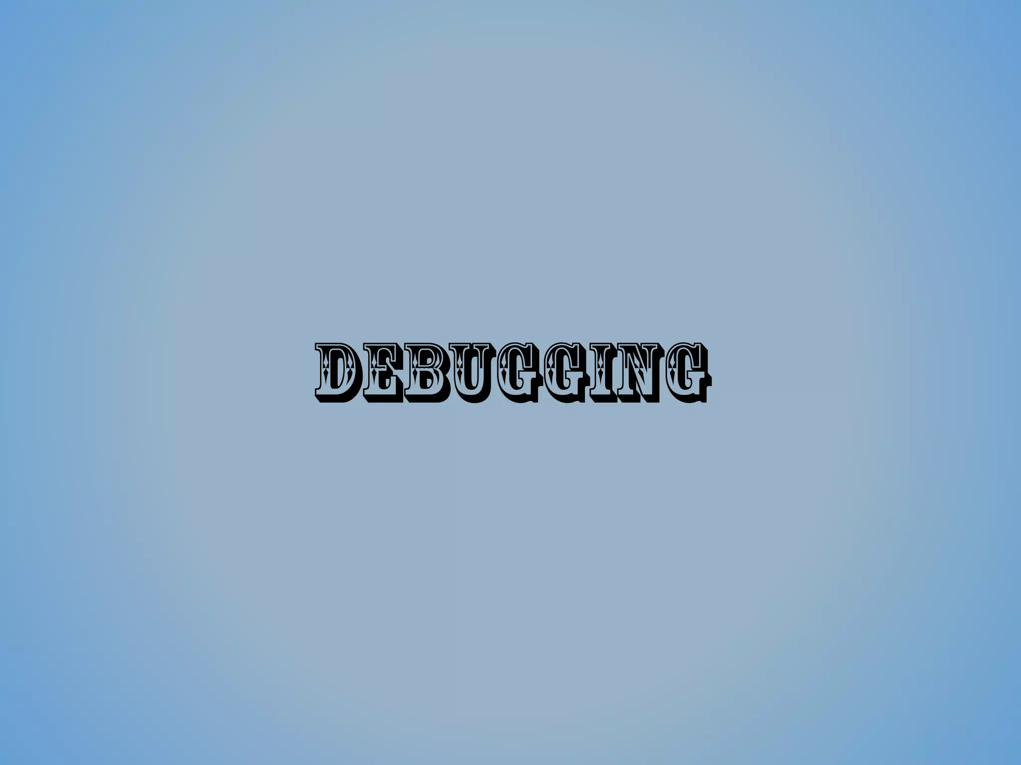 Debugging
 