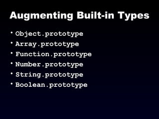 Augmenting Built-in Types ,[object Object],[object Object],[object Object],[object Object],[object Object],[object Object]