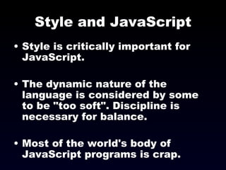 Style and JavaScript ,[object Object],[object Object],[object Object]