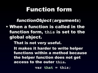 Function form ,[object Object],[object Object],[object Object],[object Object],[object Object]