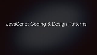JavaScript Coding & Design Patterns
 