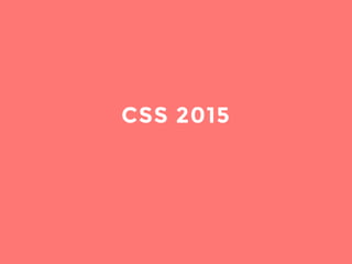 CSS 2015
 