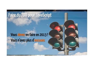 Du JavaScript propre ? Challenge accepted ! @Devoxx France 2013