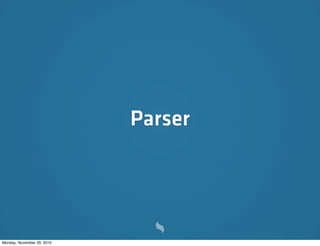 Parser




Monday, November 29, 2010
 