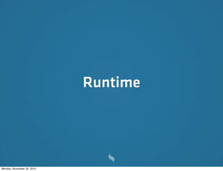 Runtime




Monday, November 29, 2010
 