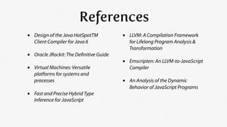 References
•   Why Not a Bytecode VM?             •   Making the Compilation
                                           "P...