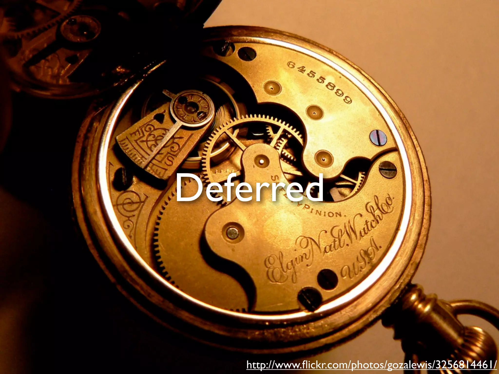 Deferred http://www.ﬂickr.com/photos/gozalewis/3256814461/ 