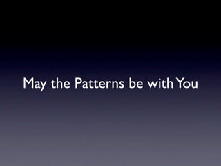 May the Patterns be with You
 