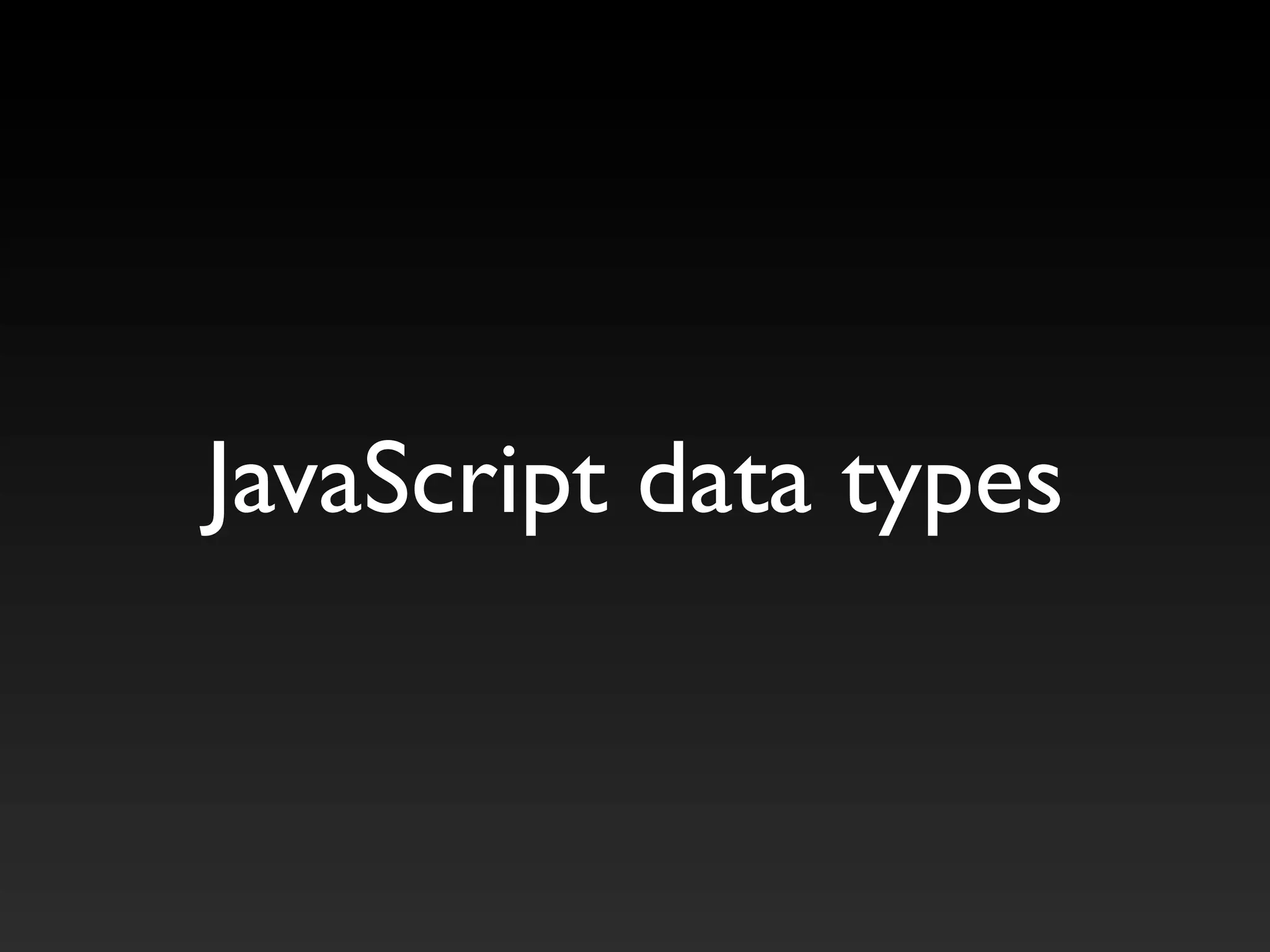 JavaScript data types
 