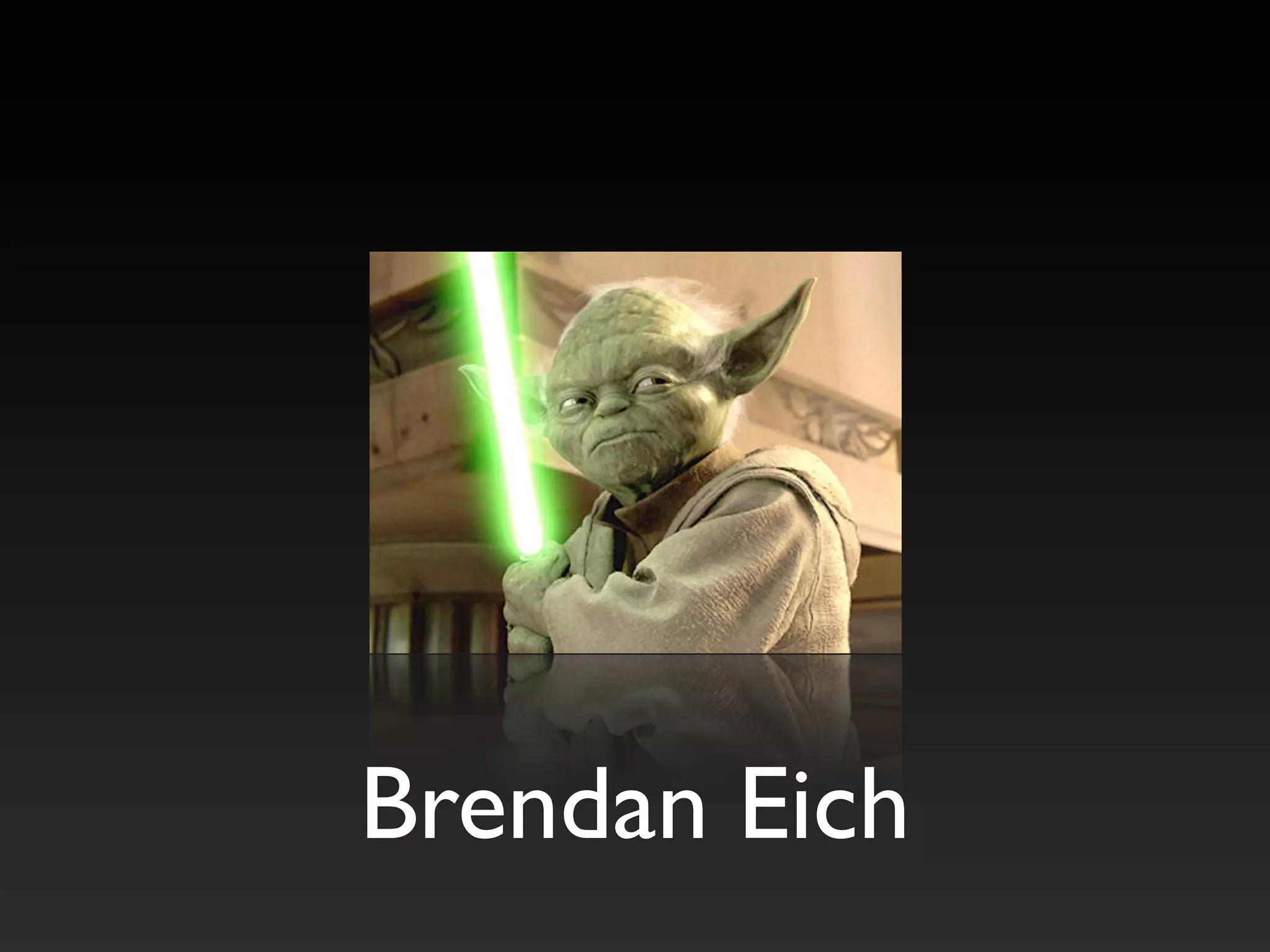Brendan Eich
 