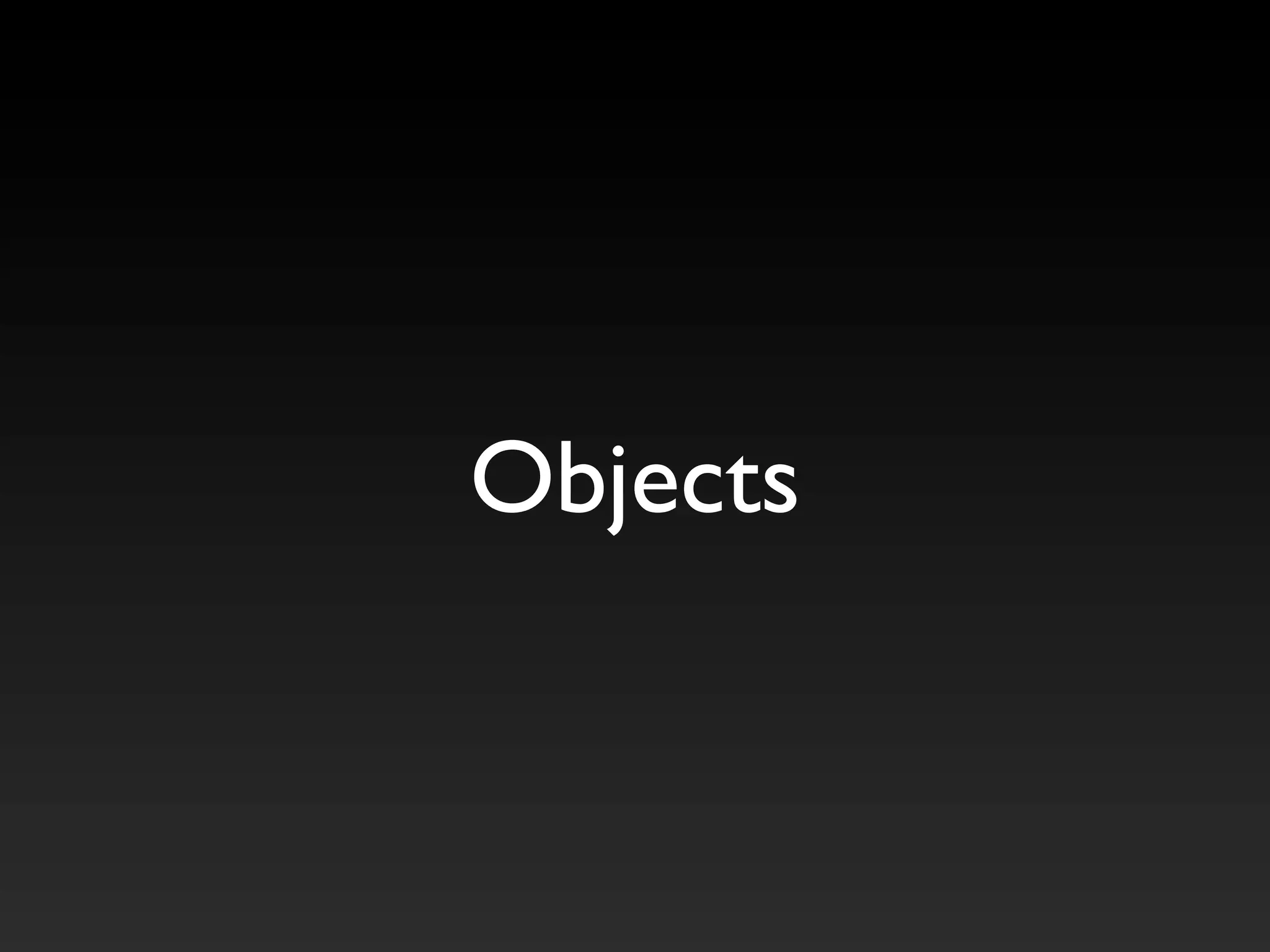 Objects
 