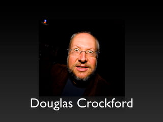 Douglas Crockford
 