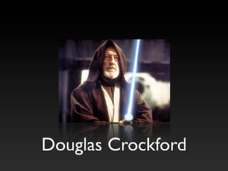 Douglas Crockford
 