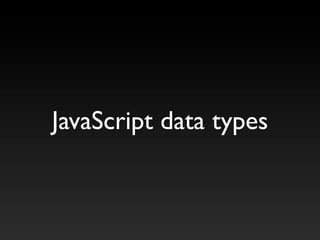 JavaScript data types
 