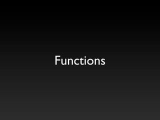 Functions
 
