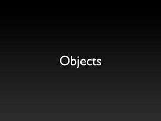 Objects
 