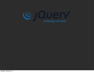 Saturday, February 2, 13
 