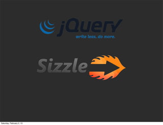 Saturday, February 2, 13
 