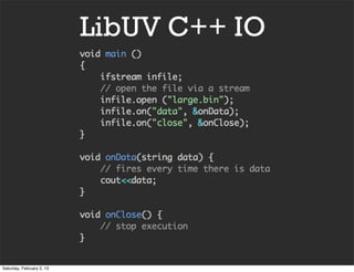 LibUV C++ IO




Saturday, February 2, 13
 