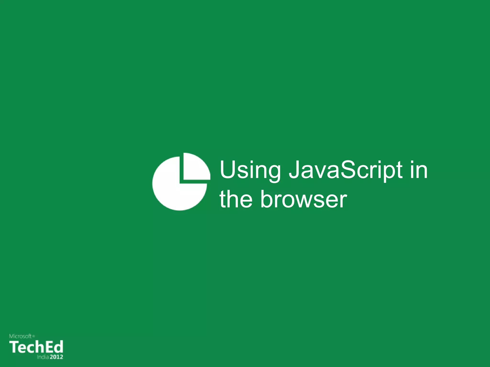 Using JavaScript in
the browser
 