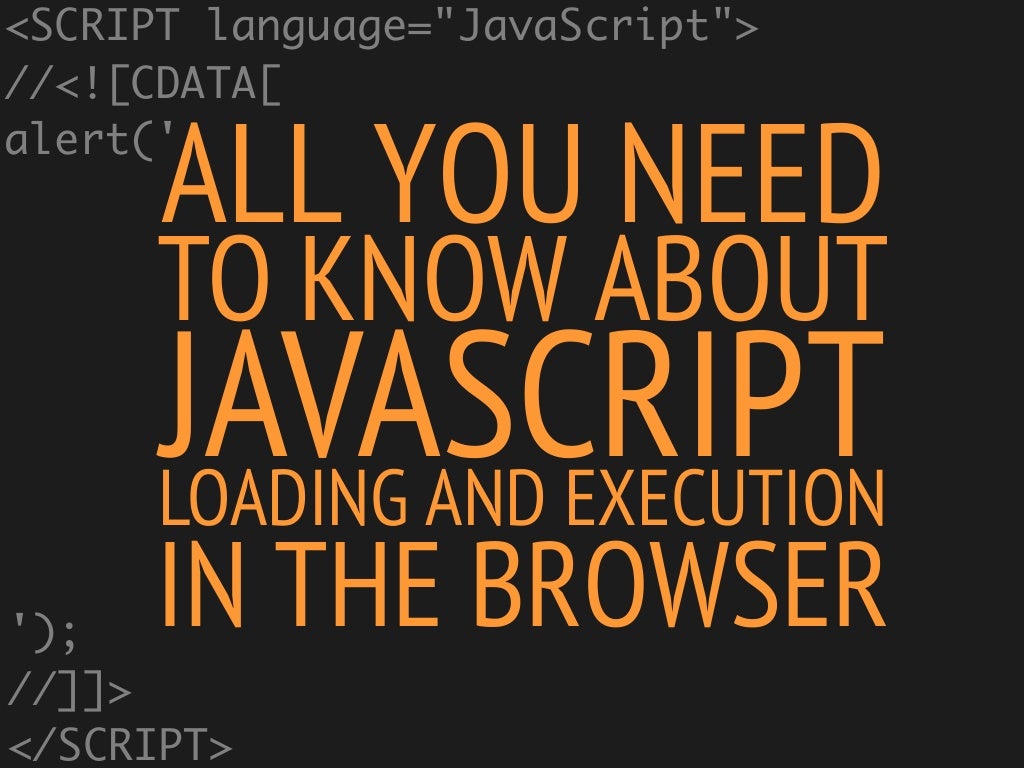 All you need to know about JavaScript loading and execution in the br…