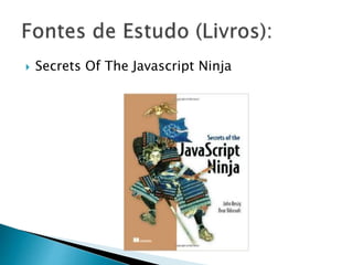  Secrets Of The Javascript Ninja
 