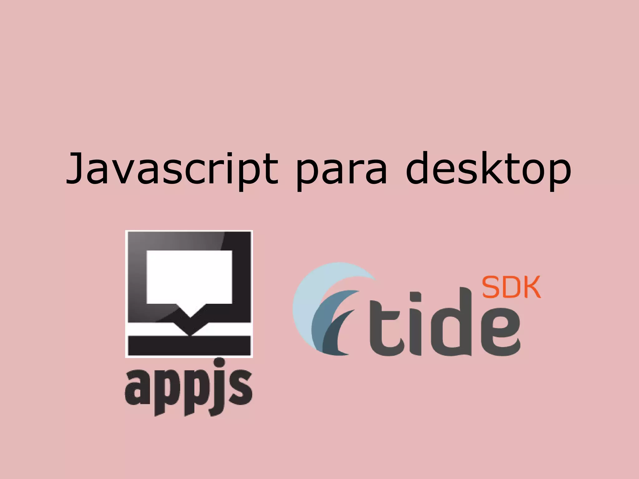 Javascript para desktop
 