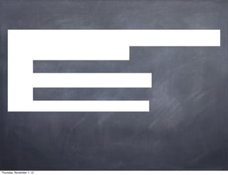 Thursday, November 1, 12
 