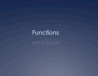 Functions
 