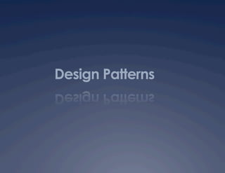Design Patterns
 