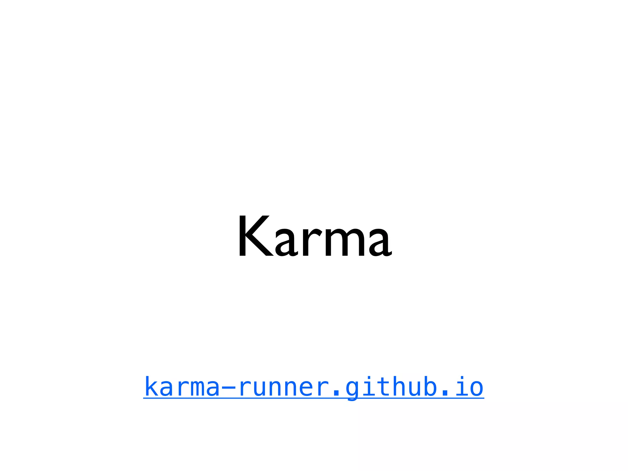 Karma
karma-runner.github.io