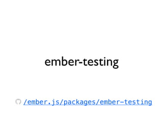 ember-testing
/ember.js/packages/ember-testing
 