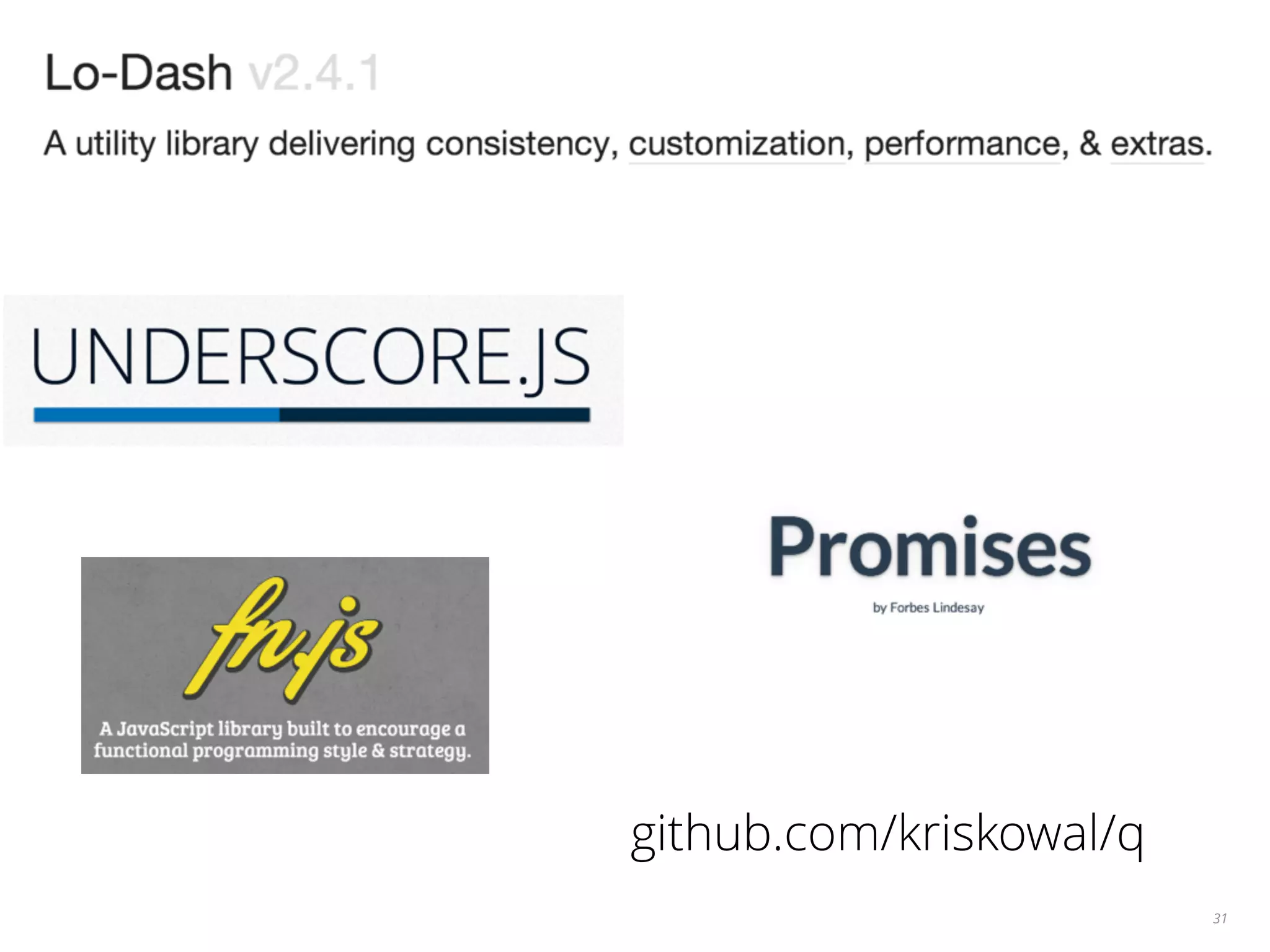 31 lodash.com github.com/kriskowal/q 