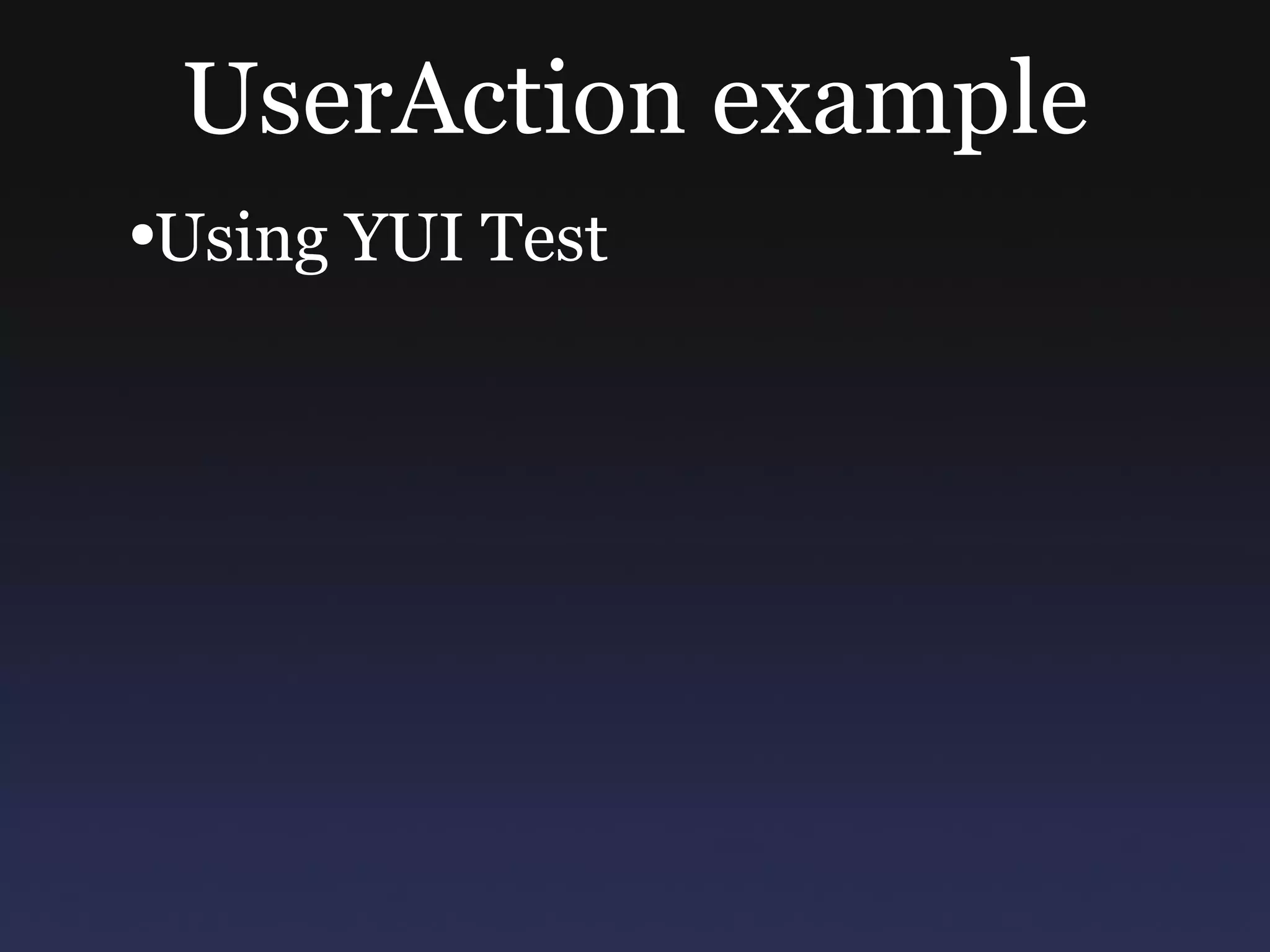 UserAction example Using YUI Test 