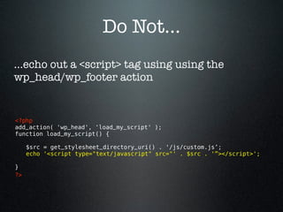 Do Not...
...echo out a <script> tag using using the
wp_head/wp_footer action


<?php
add_action( 'wp_head', 'load_my_script' );
function load_my_script() {

   $src = get_stylesheet_directory_uri() . '/js/custom.js’;
   echo '<script type="text/javascript" src="' . $src . '”></script>';

}
?> 
 