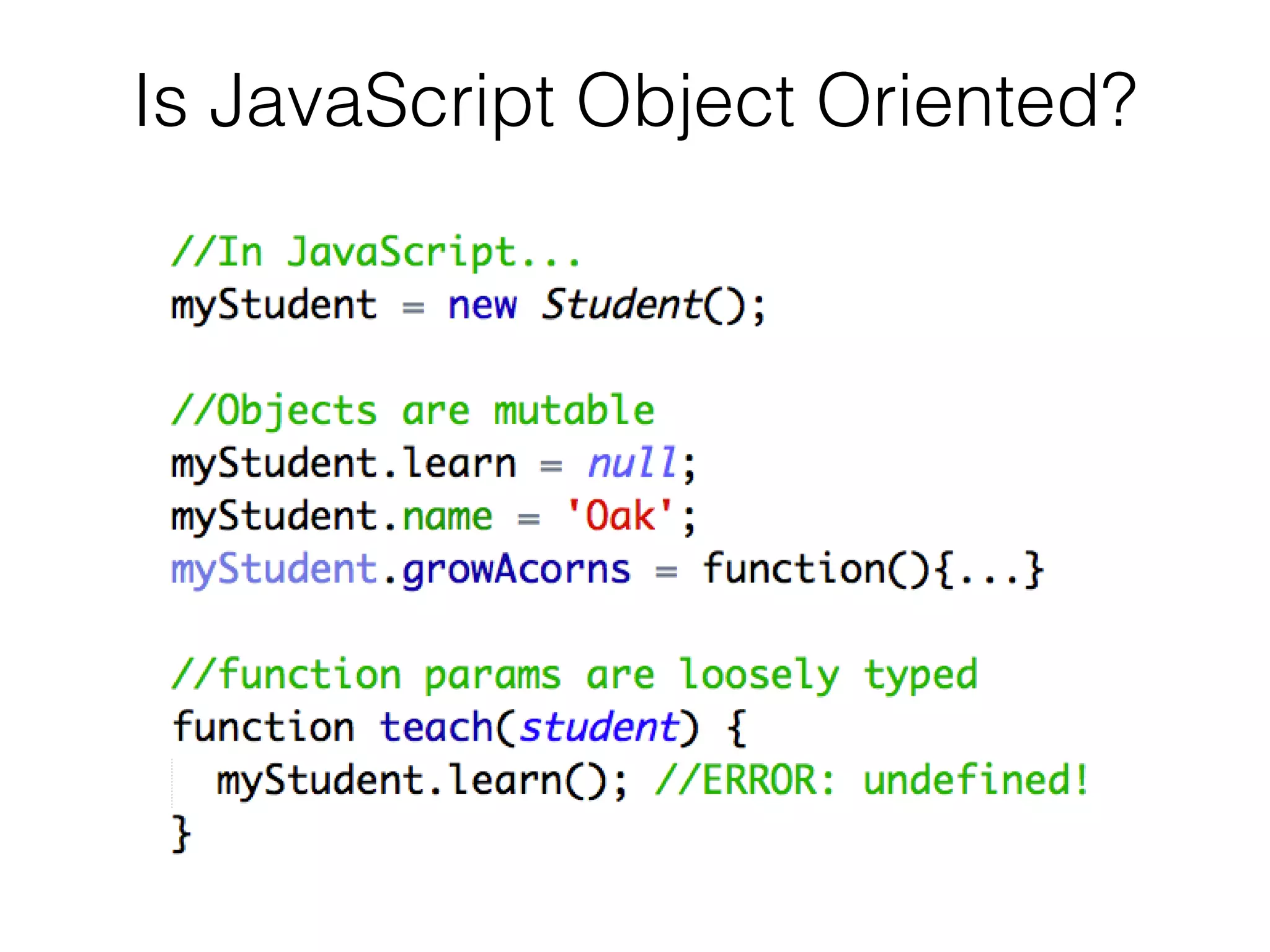 Is JavaScript Object Oriented?
 