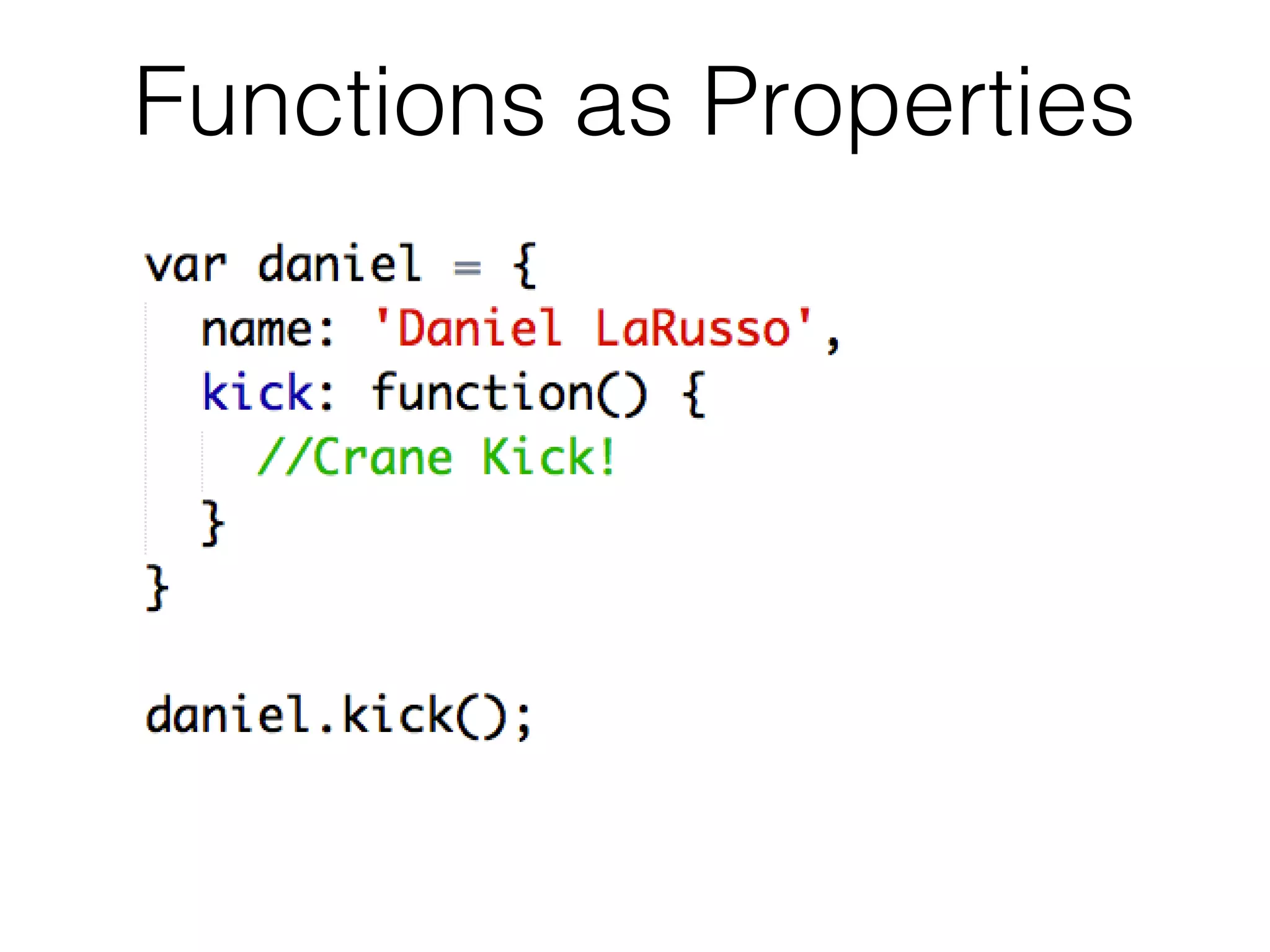Functions as Properties
 