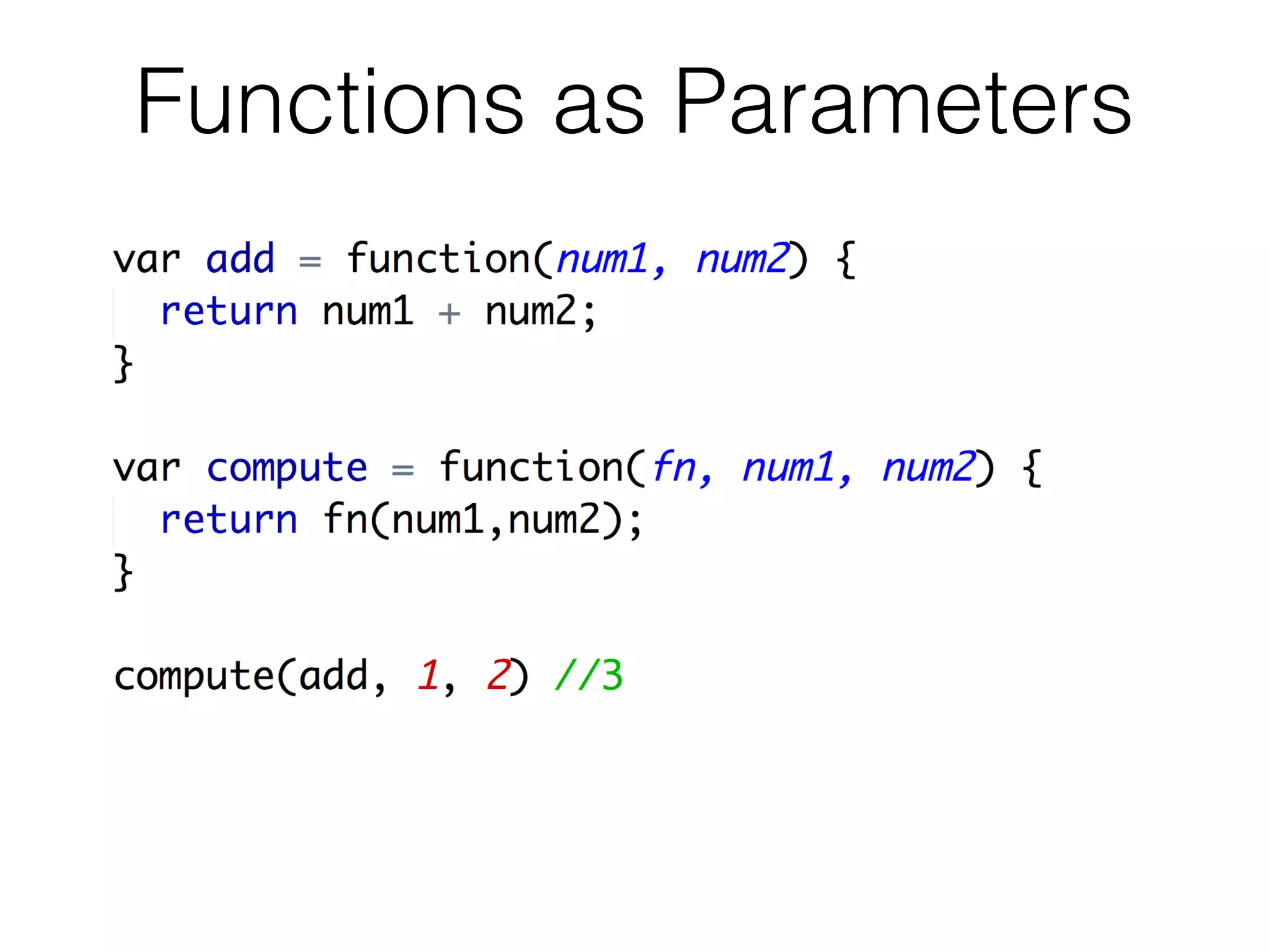 Functions as Parameters
 